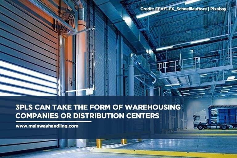 3PLs can take the form of warehousing companies or distribution centers