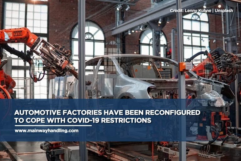 Automotive factories have been reconfigured to cope with COVID-19 restrictions