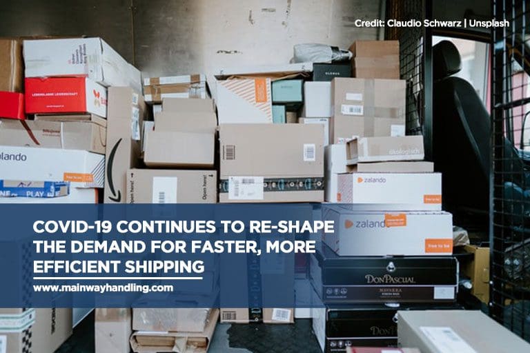 COVID-19 continues to re-shape the demand for faster, more efficient shipping