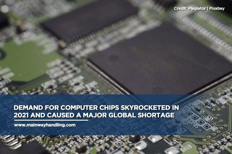 Demand for computer chips skyrocketed in 2021 and caused a major global shortage