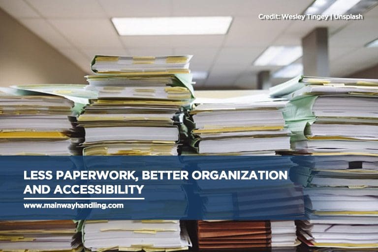 Less paperwork, better organization and accessibility