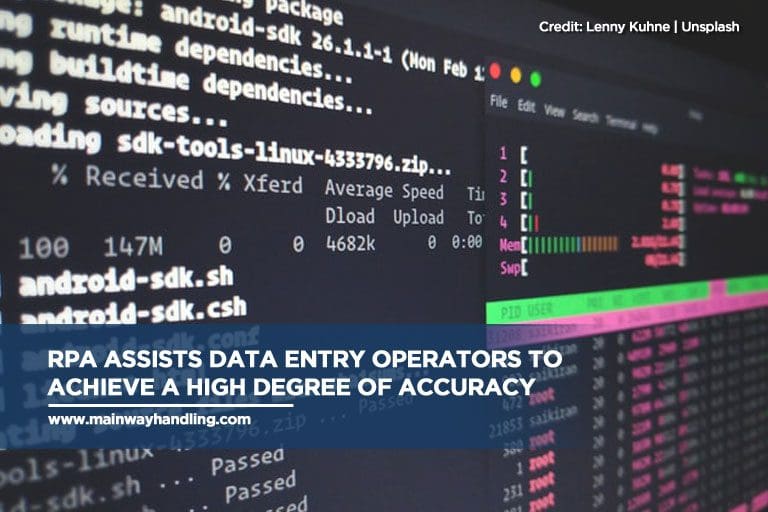 RPA assists data entry operators to achieve a high degree of accuracy  