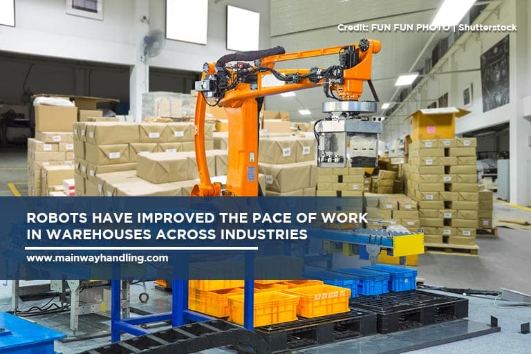 Robots have improved the pace of work in warehouses across industries